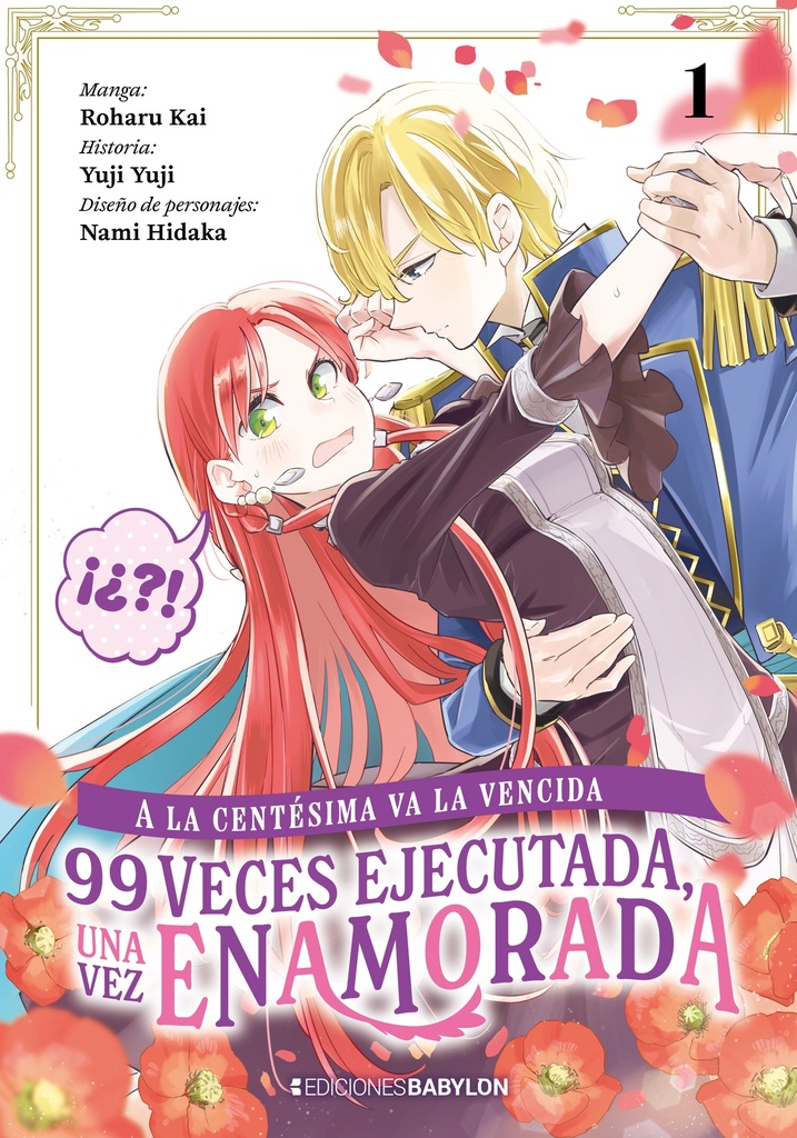 A la centésima va la vencida: 99 veces ejecutada, una vez enamorada, vol. 01