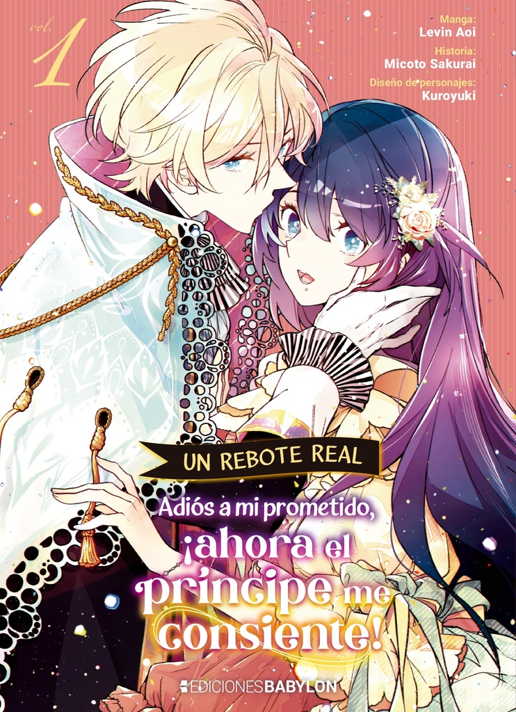 Un rebote real: adiós a mi prometido, ¡ahora el príncipe me consiente! vol. 01