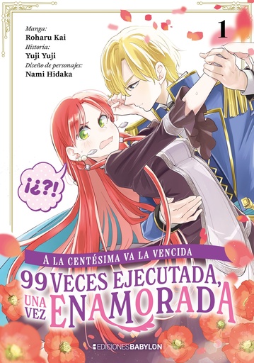 [28841] A la centésima va la vencida: 99 veces ejecutada, una vez enamorada, vol. 01