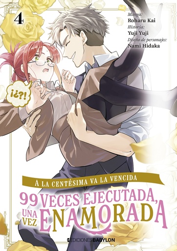 [28870] A la centésima va la vencida: 99 veces ejecutada, una vez enamorada, vol. 04